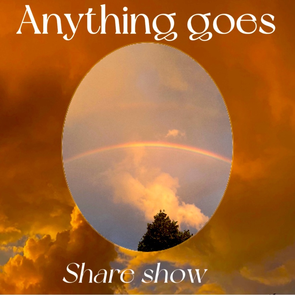 Anything goes share show!